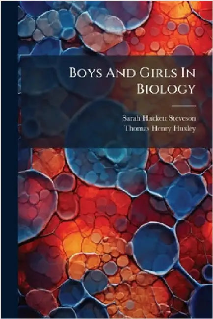 Boys And Girls In Biology by Sarah Hackett Steveson