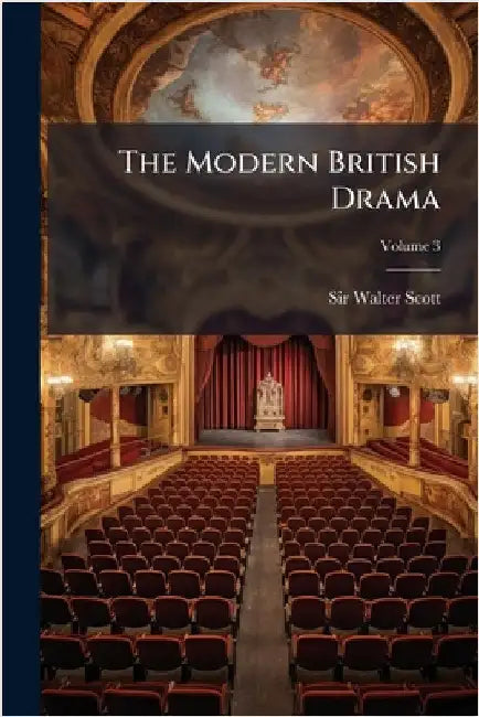 The Modern British Drama by Scott, Walter