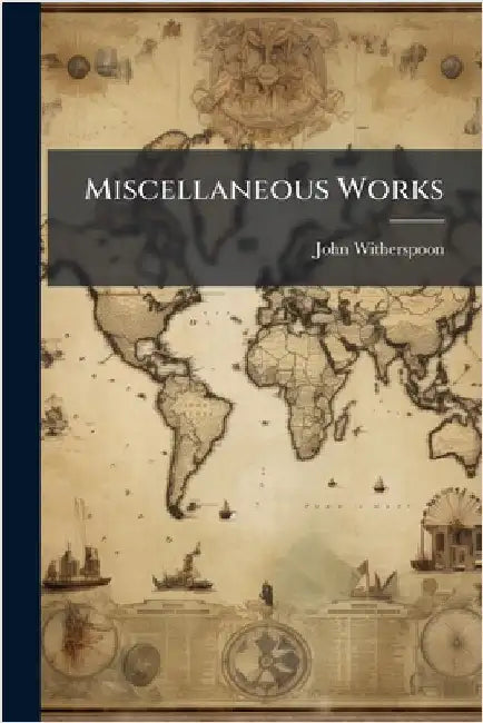 Miscellaneous Works by Witherspoon, John