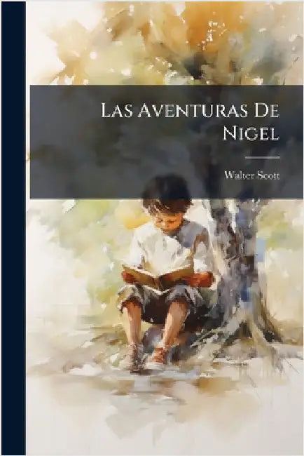 Las Aventuras De Nigel by Scott, Walter