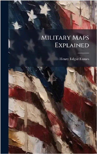 Military Maps Explained by Henry Edgar Eames
