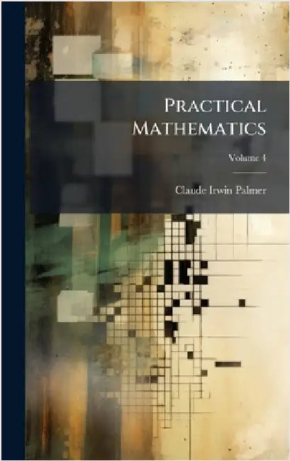 Practical Mathematics by Palmer, Claude Irwin