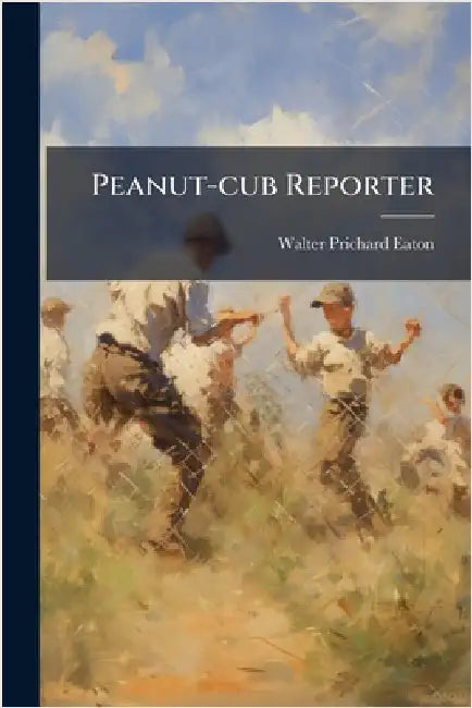 Peanut-cub Reporter by Eaton, Walter Prichard