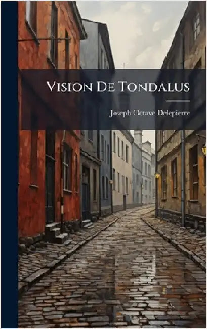 Vision De Tondalus by Delepierre, Joseph Octave
