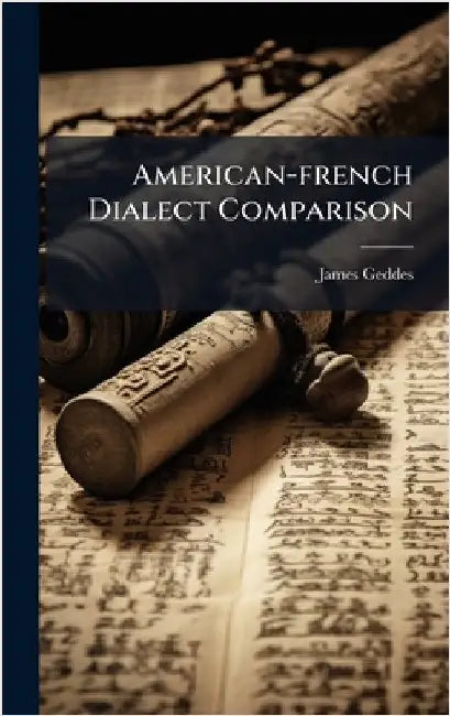 American-french Dialect Comparison by James Geddes