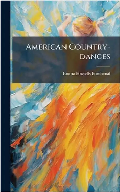 American Country-dances by Burchenal, Emma Howells