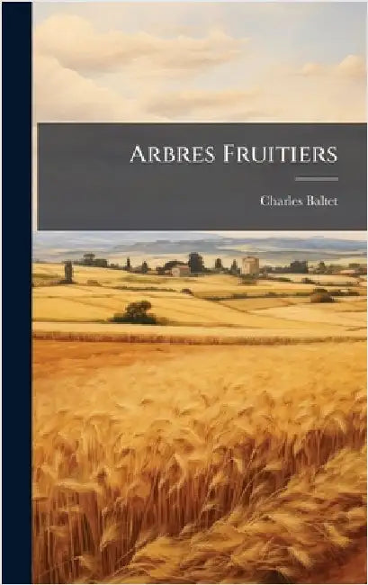 Arbres Fruitiers by Charles Baltet