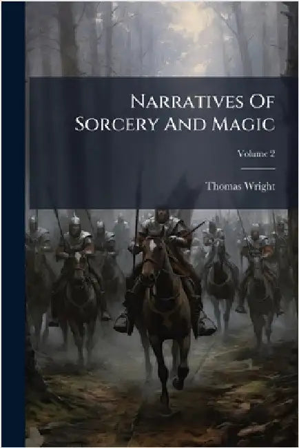 Narratives Of Sorcery And Magic by Thomas Wright