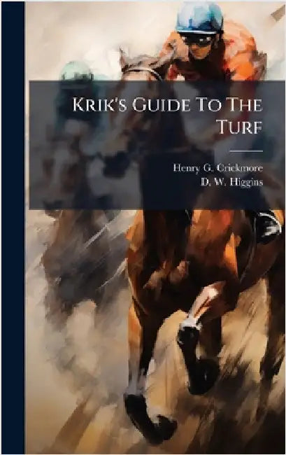 Krik's Guide To The Turf by Henry G. Crickmore