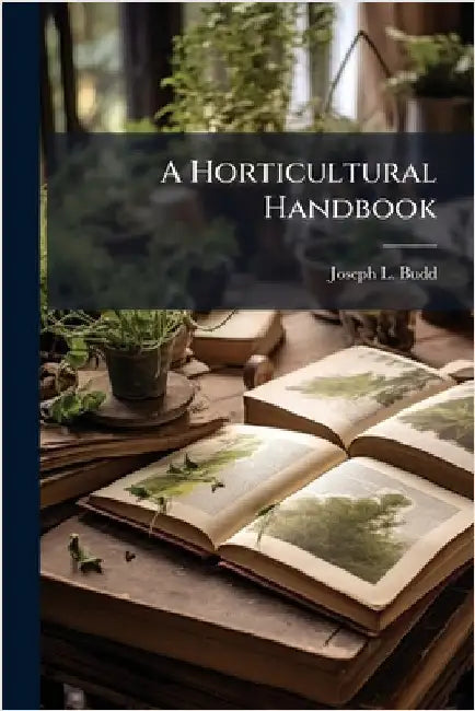 A Horticultural Handbook by Joseph L. Budd
