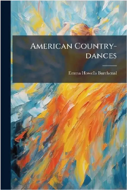 American Country-dances by Burchenal, Emma Howells