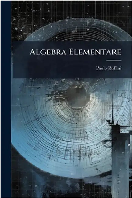 Algebra Elementare by Ruffini, Paolo