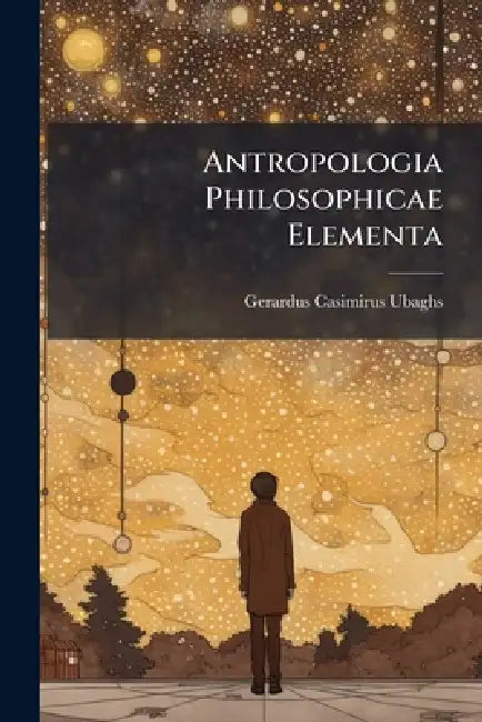 Antropologia Philosophicae Elementa by Gerardus Casimirus Ubaghs