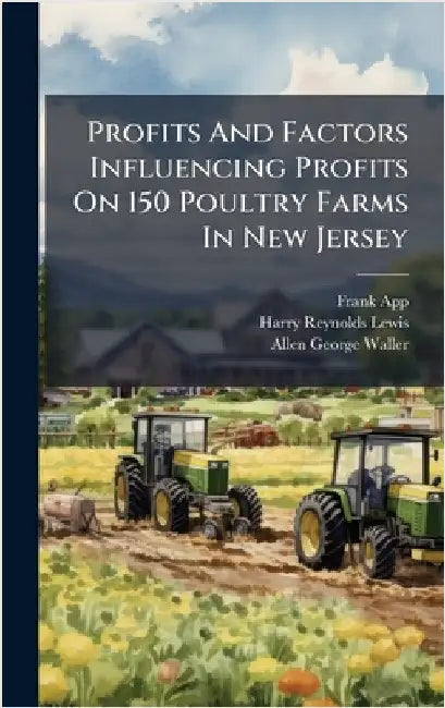 Profits And Factors Influencing Profits On 150 Poultry Farms In New Jersey by App, Frank