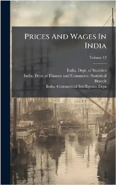 Prices And Wages In India by India Dept of Statistics