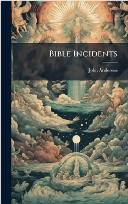 Bible Incidents by John Anderson (Minister of Konnoull )