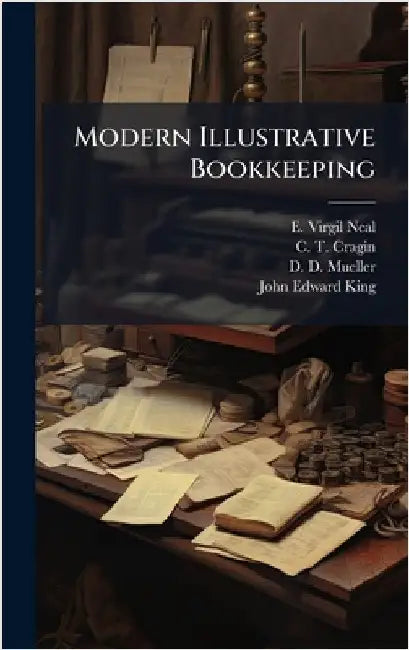 Modern Illustrative Bookkeeping by Neal, E. Virgil
