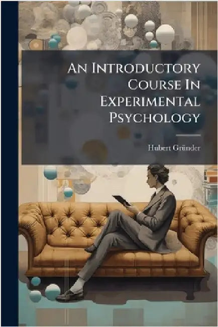 An Introductory Course In Experimental Psychology by Grã1/4nder, Hubert