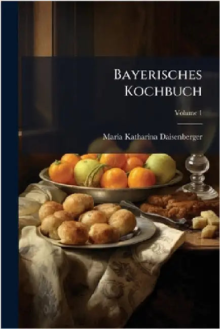 Bayerisches Kochbuch by Daisenberger, Maria Katharina