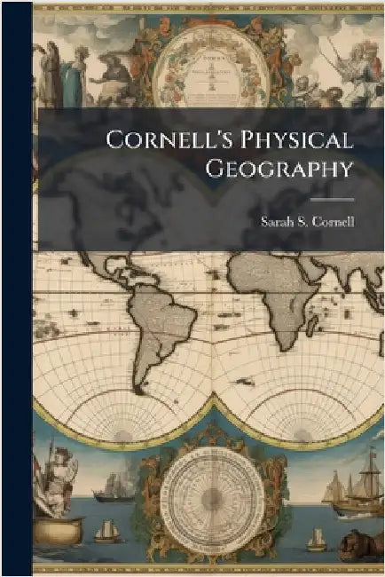 Cornell's Physical Geography by Cornell, Sarah S.