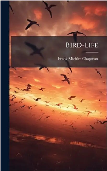Bird-life by Chapman, Frank Michler
