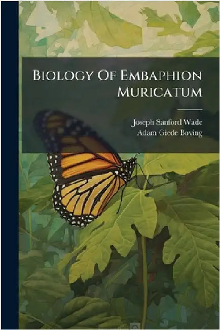 Biology Of Embaphion Muricatum by Joseph Sanford Wade