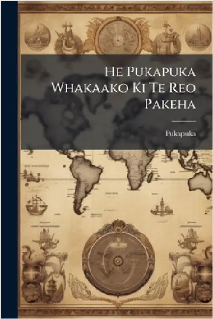 He Pukapuka Whakaako Ki Te Reo Pakeha by Pukapuka