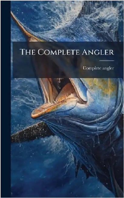 The Complete Angler by Angler, Complete