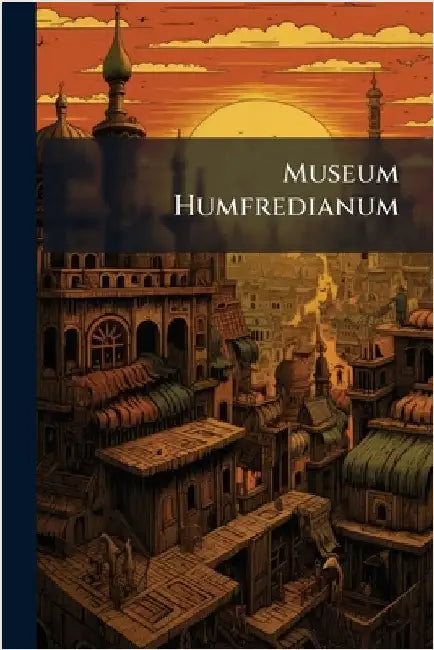 Museum Humfredianum by Anonymous