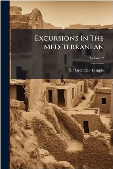 Excursions In The Mediterranean by Temple, Grenville