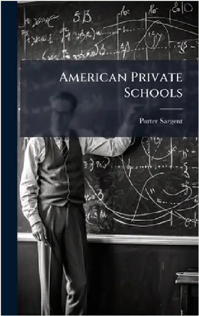 American Private Schools by Porter Sargent