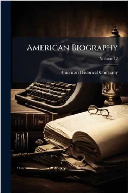 American Biography by Company, American Historical