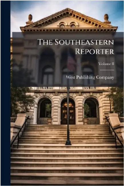 The Southeastern Reporter by West Publishing Company
