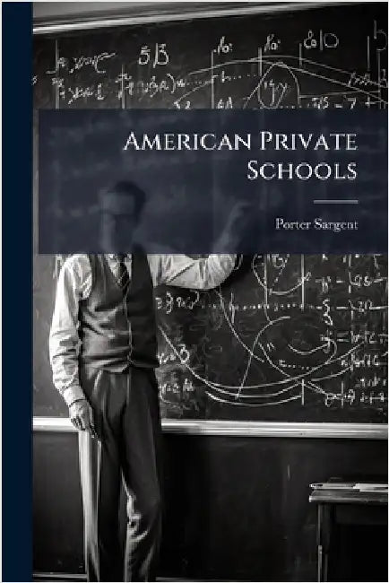 American Private Schools by Sargent, Porter