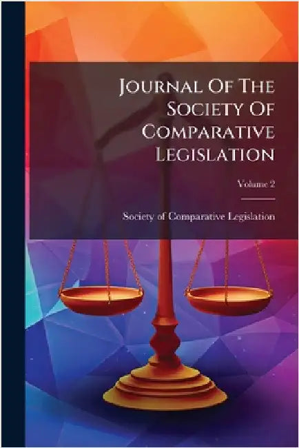 Journal Of The Society Of Comparative Legislation by Society of Comparative Legislation