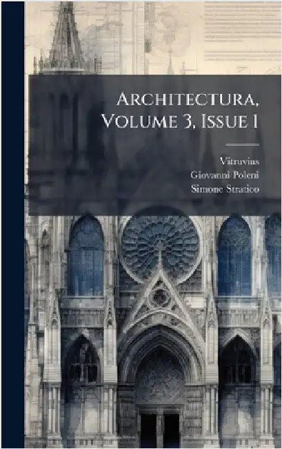 Architectura, Volume 3, Issue 1 by Vitruvius