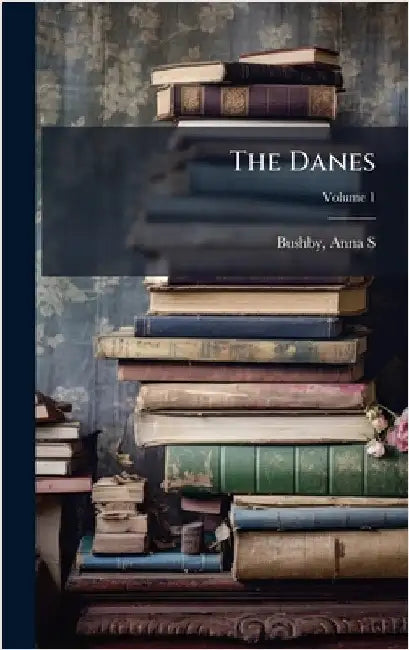 The Danes by S, Bushby Anna