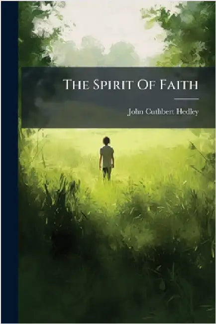 The Spirit Of Faith by Hedley, John Cuthbert