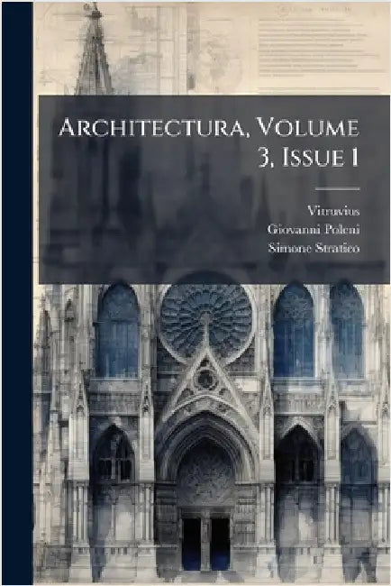 Architectura, Volume 3, Issue 1 by Vitruvius