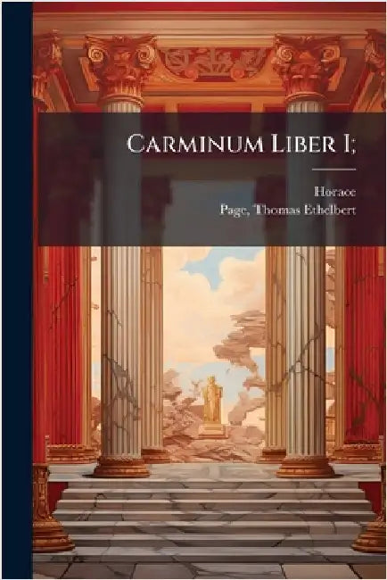 Carminum Liber I; by Horace