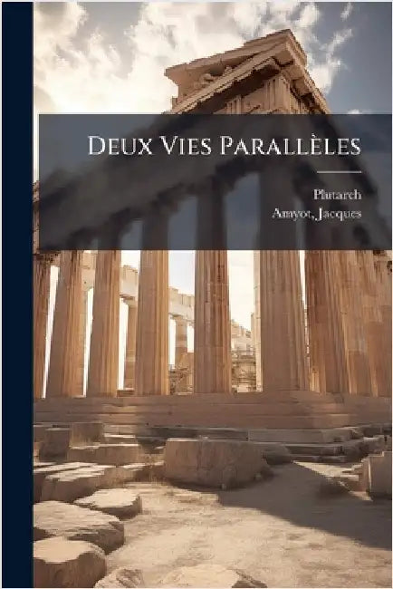 Deux Vies Parallèles by Plutarch