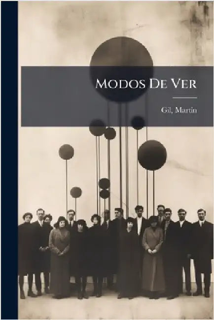 Modos De Ver by 1868-, Gil Martã-N