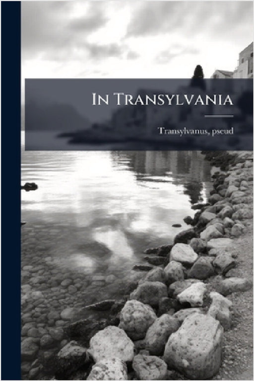 In Transylvania by Transylvanus Pseud