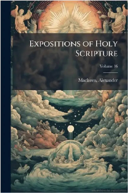 Expositions of Holy Scripture by Alexander MacLaren