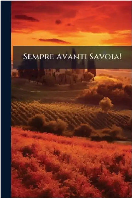 Sempre Avanti Savoia! by Anonymous
