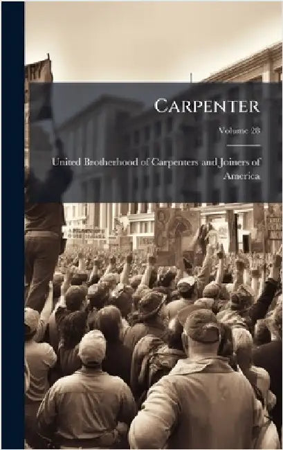 Carpenter by United Brotherhood of Carpenters and