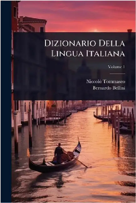 Dizionario Della Lingua Italiana by Tommaseo, Niccolã²