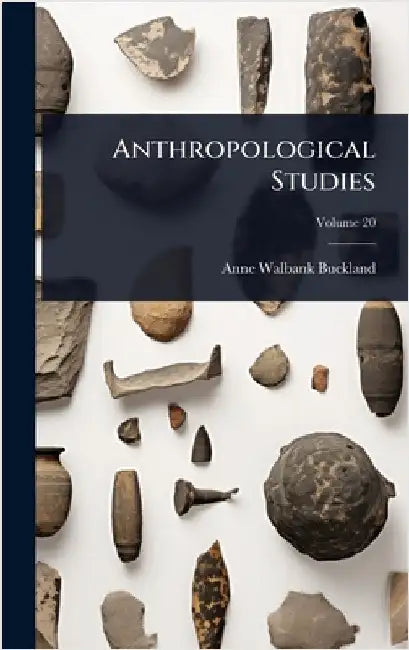 Anthropological Studies by Buckland, Anne Walbank
