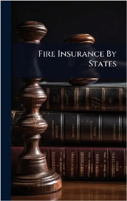 Fire Insurance By States by Anonymous