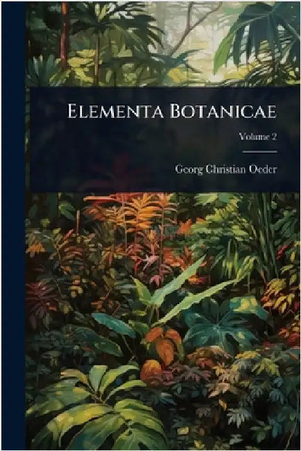 Elementa Botanicae by Oeder, Georg Christian